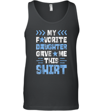 Load image into Gallery viewer, My Favorite Daughter Gave Me This T shirt Fathers Day Gift Men Cotton Tank Top