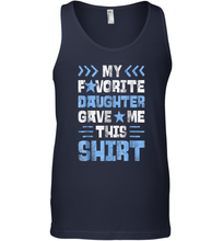 Load image into Gallery viewer, My Favorite Daughter Gave Me This T shirt Fathers Day Gift Men Cotton Tank Top