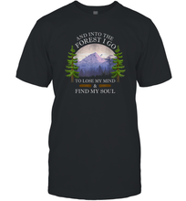 Load image into Gallery viewer, And Into The Forest I Go To Lose My Mind ang Find My Soul Men Cotton T-Shirt