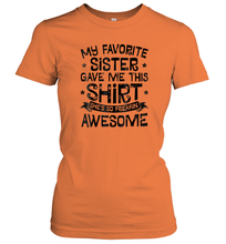 Load image into Gallery viewer, My Favorite Sister Gave Me This Shirt Brother Kids Boys Gift Women Cotton T-Shirt
