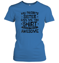 Load image into Gallery viewer, My Favorite Sister Gave Me This Shirt Brother Kids Boys Gift Women Cotton T-Shirt
