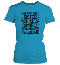 Load image into Gallery viewer, My Favorite Sister Gave Me This Shirt Brother Kids Boys Gift Women Cotton T-Shirt