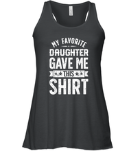 Load image into Gallery viewer, My Favorite Daughter Gave Me This T shirt Fathers Day Gifts Women Racerback Tank