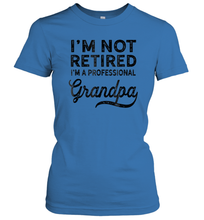 Load image into Gallery viewer, I'm Not Retired A Professional Grandpa Shirt Father Day Women Cotton T-Shirt