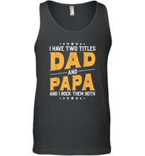 Load image into Gallery viewer, Mens I Have Two Titles Dad And Papa And I Rock Them Both Vintage Gift Men Cotton Tank Top