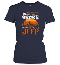 Load image into Gallery viewer, Womens My Broom Broke So Now I Drive A Jeep Funny Witch Halloween 2 Women Cotton T-Shirt