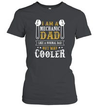 Load image into Gallery viewer, I am a mechanic dad shirt gift for Mechanical father's day Women Cotton T-Shirt