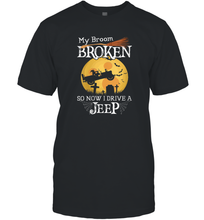 Load image into Gallery viewer, Womens My Broom Broken So Now I Drive A Jeeps Witch Funny Halloween Men Cotton T-Shirt
