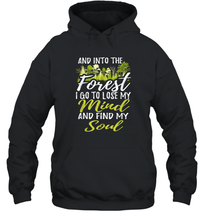 Load image into Gallery viewer, Into The Forest I Go To Lose My Mind And Find My Soul Tee Unisex Hooded Sweatshirt