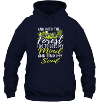 Load image into Gallery viewer, Into The Forest I Go To Lose My Mind And Find My Soul Tee Unisex Hooded Sweatshirt