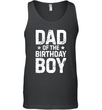 Load image into Gallery viewer, Dad of the Birthday Boy T shirt Father Dads Daddy Men Men Cotton Tank Top