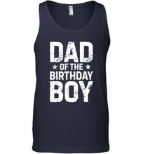Load image into Gallery viewer, Dad of the Birthday Boy T shirt Father Dads Daddy Men Men Cotton Tank Top