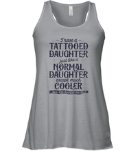Load image into Gallery viewer, Tattooed Daughter T shirt Tattoo Fathers Day Dad Funny Gifts Women Racerback Tank