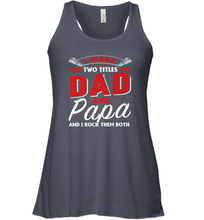 Load image into Gallery viewer, I Have Two Titles Dad And Papa Funny Tshirt Fathers Day Gift Premium Women Racerback Tank