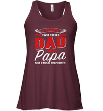 Load image into Gallery viewer, I Have Two Titles Dad And Papa Funny Tshirt Fathers Day Gift Premium Women Racerback Tank