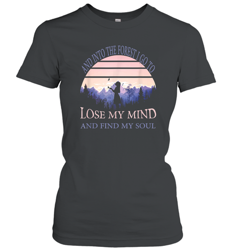And into the forest I go to lose my mind and find my soul Tee Graphic Women Cotton T-Shirt