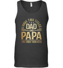 Load image into Gallery viewer, Mens I Have Two Titles Dad And Papa And I Rock Them Both Vintage Men Cotton Tank Top