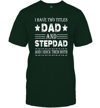 Load image into Gallery viewer, I Have Two Titles Dad And Papa Funny Shirt Fathers Day Gift Men Cotton T-Shirt