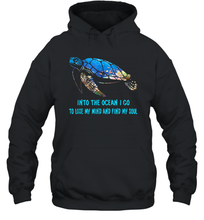 Load image into Gallery viewer, Into The Ocean I Lose My Mind And Find My Soul Turtle Unisex Hooded Sweatshirt
