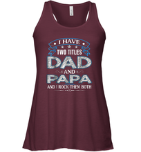 Load image into Gallery viewer, I Have Two Titles Dad And Papa Funny Tshirt Fathers Day Funny Gift Women Racerback Tank