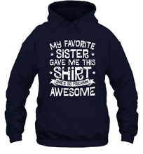 Load image into Gallery viewer, My Favorite Sister Gave Me This Shirt Brother Kids Boys Gift Unisex Hooded Sweatshirt