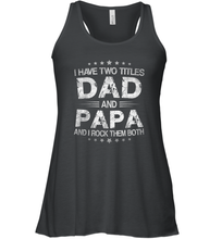 Load image into Gallery viewer, I Have Two Titles Dad And Papa Funny Tshirt Fathers Day Funny Gifts Women Racerback Tank