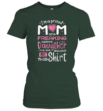 Load image into Gallery viewer, I'm A Proud Mom Of A Freaking Awesome Daughter T shirt Moms Women Cotton T-Shirt