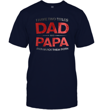 Load image into Gallery viewer, I Have Two Titles Dad Men Cotton T-Shirt