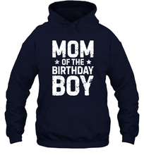 Load image into Gallery viewer, Mom of the Birthday Boy T shirt Mother Mama Moms Women Gifts Unisex Hooded Sweatshirt
