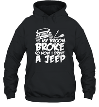 Load image into Gallery viewer, Womens My Broom broke so now I drive a jeep funny Jeep Unisex Hooded Sweatshirt