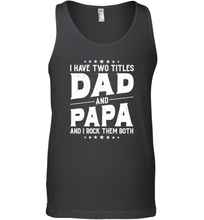 Load image into Gallery viewer, I Have Two Titles Dad And Papa And I Rock Them Both Vintage Sweatshirt Men Cotton Tank Top