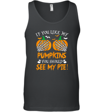 Load image into Gallery viewer, Womens If you like my pumpkins you should see my pie Funny Men Cotton Tank Top