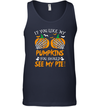 Load image into Gallery viewer, Womens If you like my pumpkins you should see my pie Funny Men Cotton Tank Top