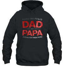Load image into Gallery viewer, I Have Two Titles Dad Unisex Hooded Sweatshirt