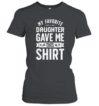 Load image into Gallery viewer, My Favorite Daughter Gave Me This T shirt Fathers Day Gifts Women Cotton T-Shirt