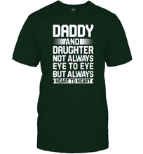 Load image into Gallery viewer, Daddy And Daughter Not Always Eye To Eye T shirt Fathers Day Men Cotton T-Shirt