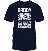 Load image into Gallery viewer, Daddy And Daughter Not Always Eye To Eye T shirt Fathers Day Men Cotton T-Shirt