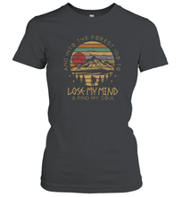 Load image into Gallery viewer, Into The Forest I Go To Lose My Mind Find My Soul Shirt Women Cotton T-Shirt