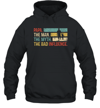 Load image into Gallery viewer, Papa The Man The Myth The Bad Influence Unisex Hooded Sweatshirt
