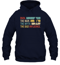 Load image into Gallery viewer, Papa The Man The Myth The Bad Influence Unisex Hooded Sweatshirt