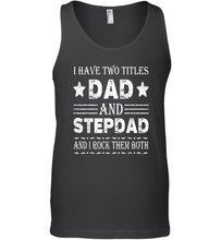 Load image into Gallery viewer, I Have Two Titles Dad And Papa Funny Shirt Fathers Day Gift Men Cotton Tank Top
