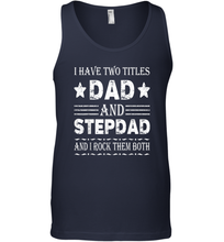 Load image into Gallery viewer, I Have Two Titles Dad And Papa Funny Shirt Fathers Day Gift Men Cotton Tank Top