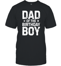 Load image into Gallery viewer, Dad of the Birthday Boy T shirt Father Dads Daddy Men Men Cotton T-Shirt