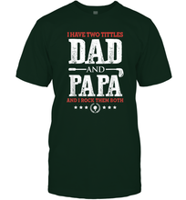 Load image into Gallery viewer, I Have Two Titles Dad And Papa Father's Day Golf Men Cotton T-Shirt