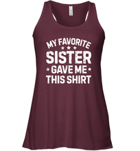 Load image into Gallery viewer, My Favorite Sister Gave Me This Shirt Brother Kids Boys Gifts Women Racerback Tank