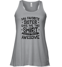 Load image into Gallery viewer, My Favorite Sister Gave Me This Shirt Brother Kids Boys Gift Women Racerback Tank
