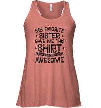 Load image into Gallery viewer, My Favorite Sister Gave Me This Shirt Brother Kids Boys Gift Women Racerback Tank