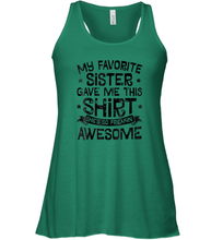 Load image into Gallery viewer, My Favorite Sister Gave Me This Shirt Brother Kids Boys Gift Women Racerback Tank