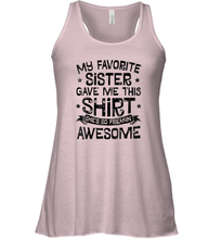 Load image into Gallery viewer, My Favorite Sister Gave Me This Shirt Brother Kids Boys Gift Women Racerback Tank