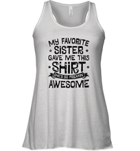Load image into Gallery viewer, My Favorite Sister Gave Me This Shirt Brother Kids Boys Gift Women Racerback Tank